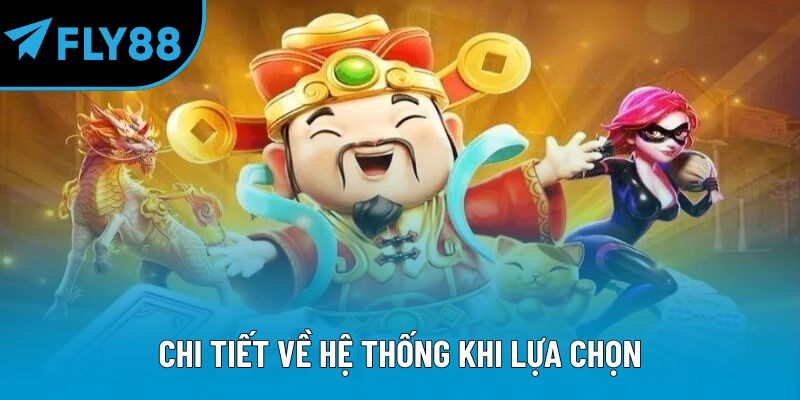 Chi tiết về hệ thống khi lựa chọn